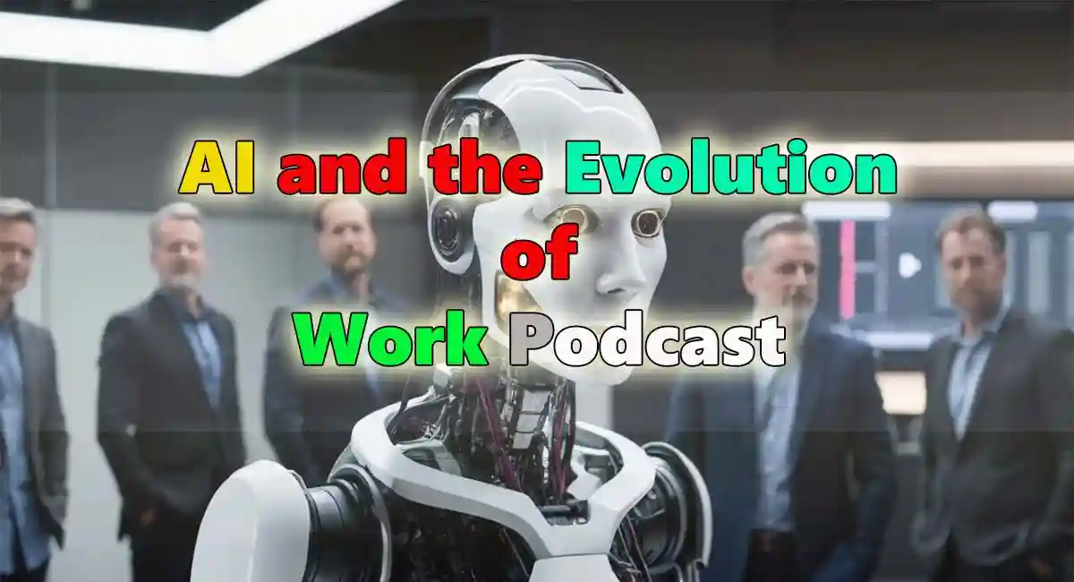 AI and the Evolution of Work Podcast